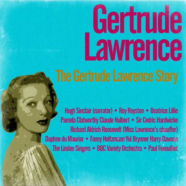 The Gertrude Lawrence Story - A B.B.C. Broadcast of 26th August, 1958, In the Home Service