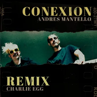 Conexión (Charlie Egg remix) by Andrés Mantello