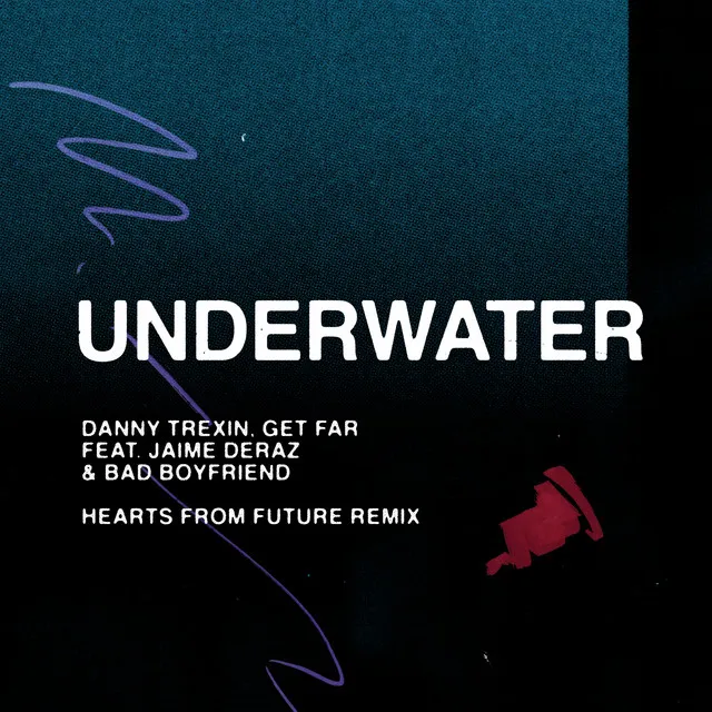 Underwater (feat. Jaime Deraz & Bad Boyfriend) (Hearts From Future Remix-Extended)