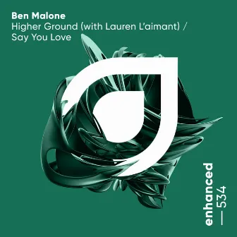 Higher Ground / Say You Love by Ben Malone