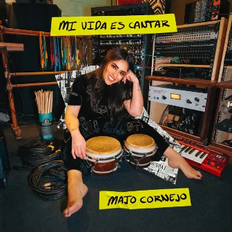 Mi Vida Es Cantar by Majo Cornejo