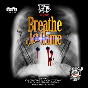 Breathe da Game (feat. Neighborhood Family, Swinla, Vergsace, Choppa 1000, Reg Black & Louie Loc) by Thizz Latin Hayward