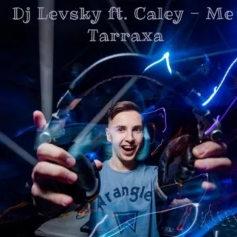 Me Tarraxa by Dj Levsky