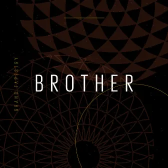 Brother by Grand Tapestry