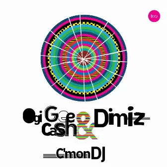 C'mon DJ by Ogi Gee Cash