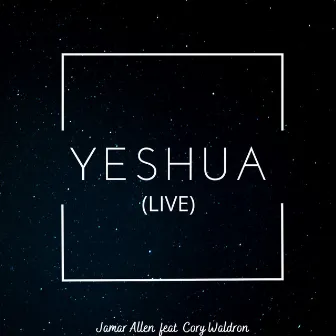 Yeshua (Live) by Jamar Allen