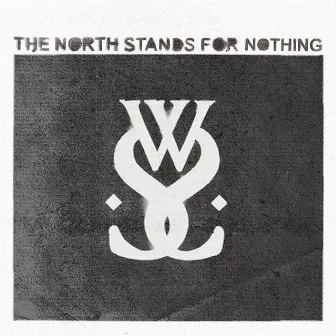 The North Stands for Nothing by While She Sleeps