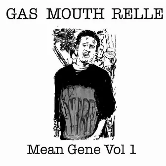 Mean Gene, Vol. 1 - EP by Gas Mouth Relle