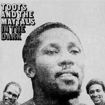 In The Dark by Toots & The Maytals