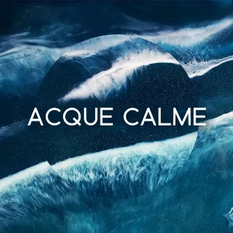 Acque Calme: Un set musicale rilassante con i bellissimi suoni dell'oceano by Atmosfera zen di acqua calma