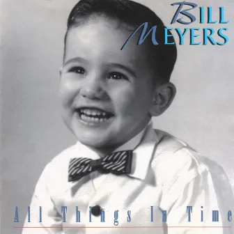 All Things In Time by Bill Meyers