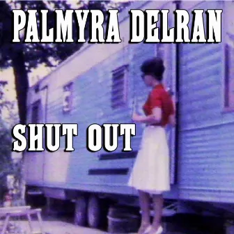 Shut Out by Palmyra Delran