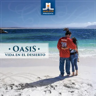 Oasis: Vida en el Desierto by Jah Love