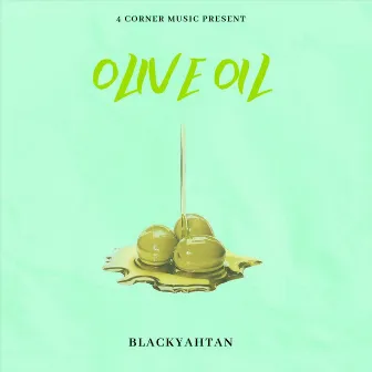 Olive Oil by Blackyahtan