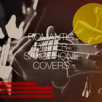 Romantic Dinner Saxophone Covers by Unknown Artist