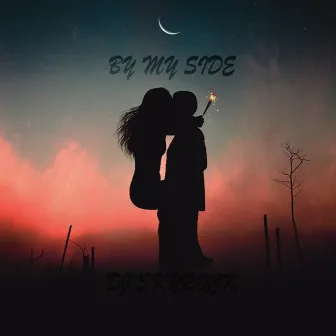 By My Side by Dj Skyrock