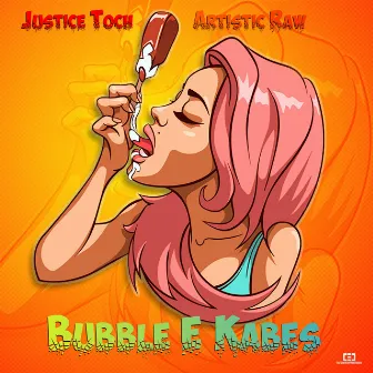 Bubble E Kabes by Justice Toch