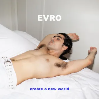 Create A New World by EVRO