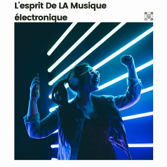 L'esprit De LA Musique électronique by Musique de Concentration