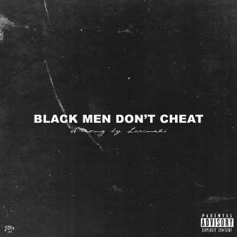 Black Men Don't Cheat by Lewnati