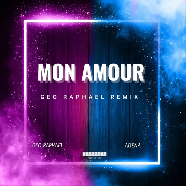 Mon Amour - Geo Raphael Remix