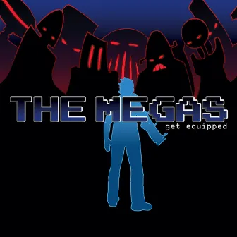 Get Equipped by The Megas