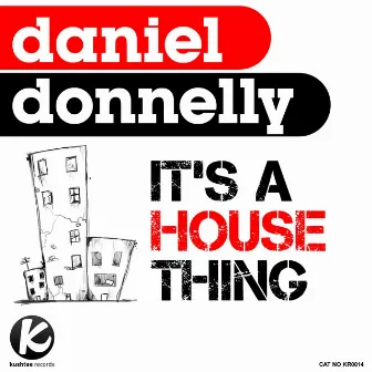 It's A House Thing by Daniel Donnelly