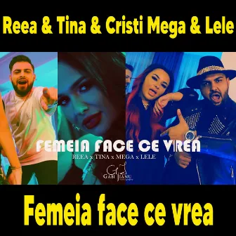 Femeia face ce vrea by Reea & Tina