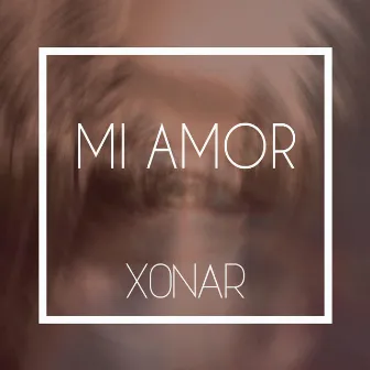 Mi Amor by Xonar