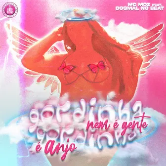 Gordinha Nem É Gente, Gordinha É Anjo by Mc Moz