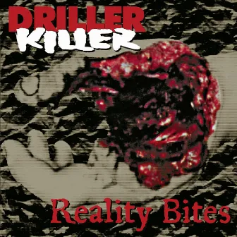 Reality Bites by Driller Killer