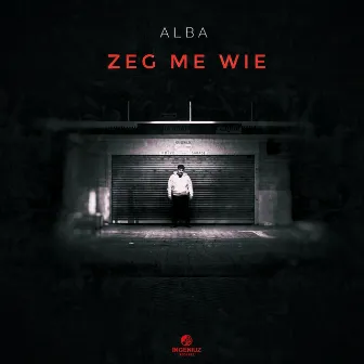 Zeg me wie by Alba