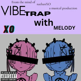 Vibe Trap With Melody by NathanXO