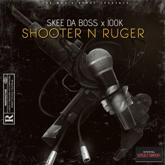 Shooter N Ruger by Skee Da Boss