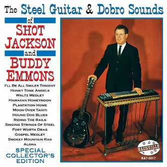 The Steel Guitar And Dobro Sounds Of Shot Jackson And Buddy Emmons by Buddy Emmons