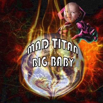 Big Baby by Mad Titan