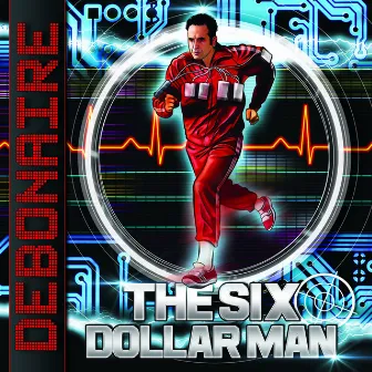 The Six Dollar Man by Debonaire