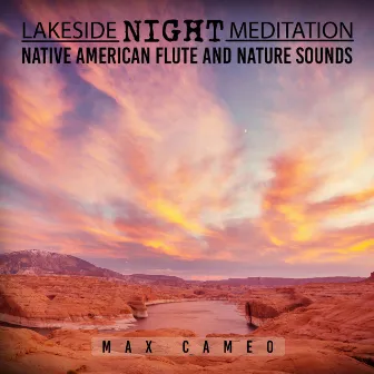 Lakeside Night Meditation by Max Cameo