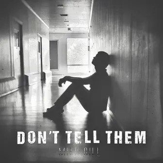 Don’t Tell Them by Mike Gill