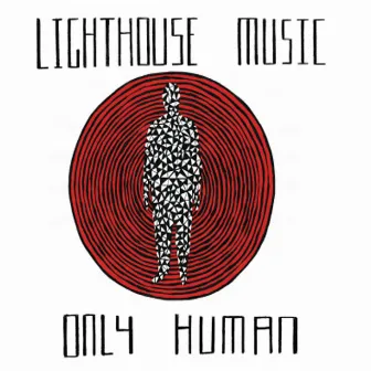 Only Human by Lighthouse Music