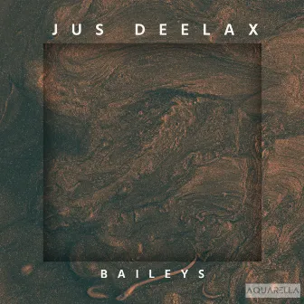 Baileys by Jus Deelax