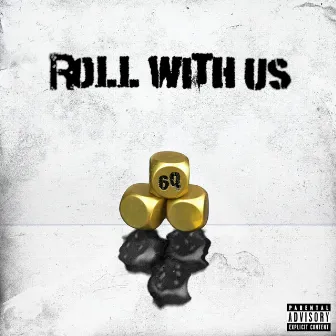 Roll With Us by 6q