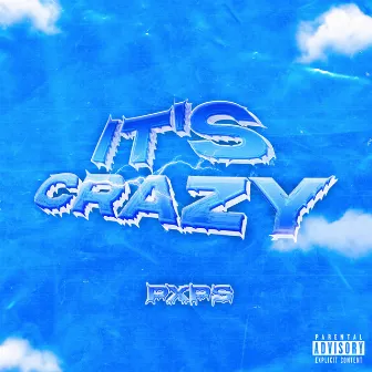 It's Crazy by Pxps