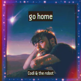 go home by Codi & the Robot