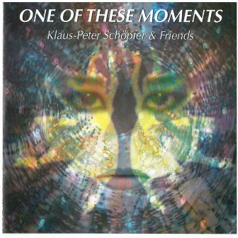 One of These Moments by Klaus-Peter Schöpfer