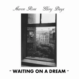 waiting on a dream by Aaron Ross