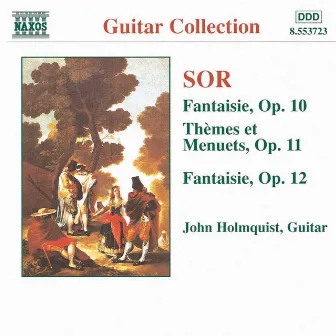 Sor: Fantaisie, Op. 10 and 12 / Themes Et Menuets, Op. 11 by John Holmquist