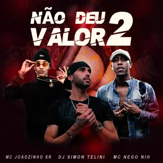 Não Deu Valor 2 by Mc Nego Nih