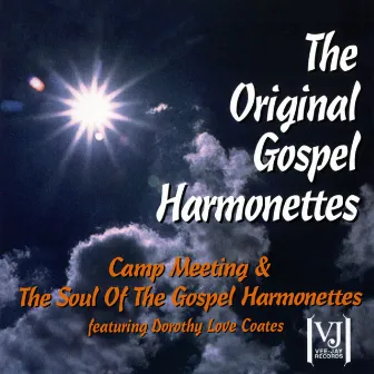 Camp Meeting / The Soul Of The Gospel Harmonettes by The Original Gospel Harmonettes