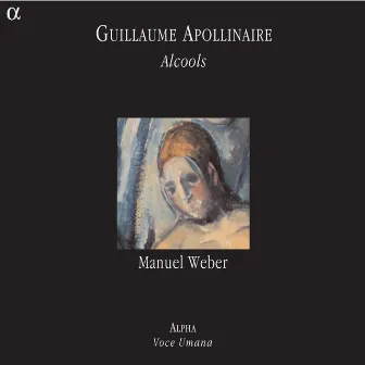 Apollinaire: Alcools by Manuel Weber